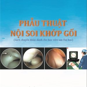[Gốc] Phẫu Thuật Nội Soi Khớp Gối - 2019 - Cuốn