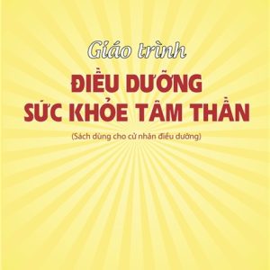 [Gốc] Giáo Trình Điều Dưỡng Sức Khỏe Tâm Thần (Cử Nhân Điều Dưỡng) - HN 2020 - Cuốn