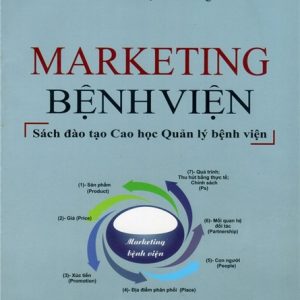 [Gốc] Maketing Bệnh Viện (Sách Đào Tạo Cao Học Và Quản Lý Bệnh Viện) - 2011 - Cuốn
