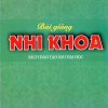 [Gốc] Bài Giảng Nhi Khoa (Sau Đại Học) - HN 2017 - Cuốn